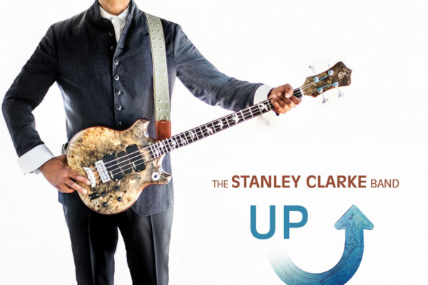 The Stanley Clarke Band Plays it Happy on “Up”
