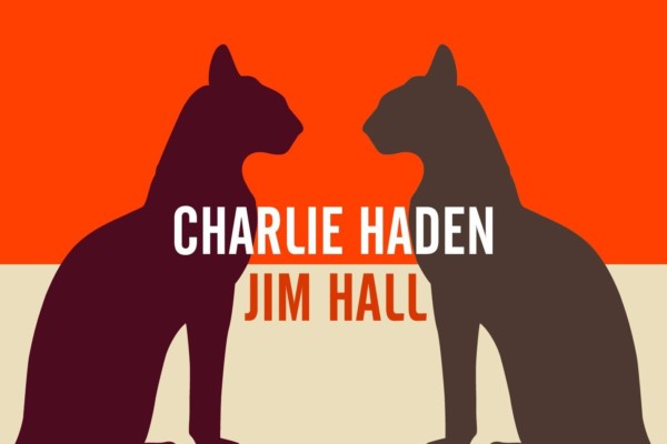 Previously Unreleased Live Set by Charlie Haden and Jim Hall Available on New Record