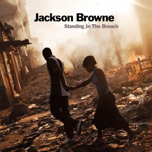 Jackson Browne: Standing in the Breach