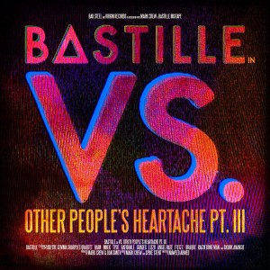 Bastille: VS. (Other People’s Heartache Pt. III)