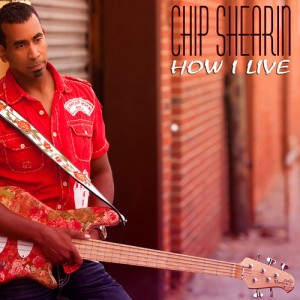 Chip Shearin: How I Live