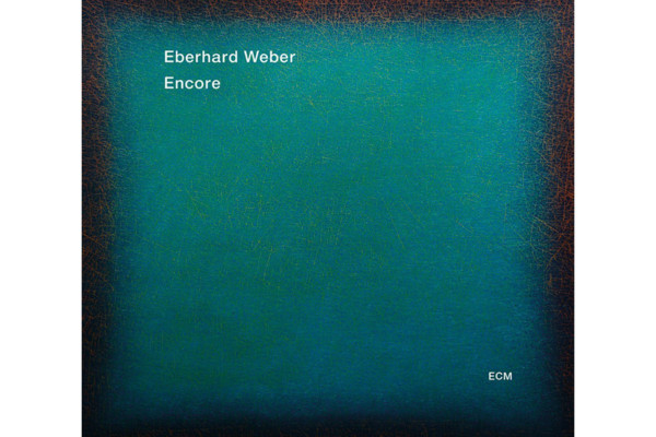Eberhard Weber Revitalizes Solos on “Encore”