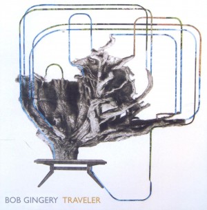 Bob Gingery: Traveler