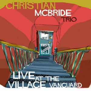 Christian McBride Trio: Live at The Village Vanguard