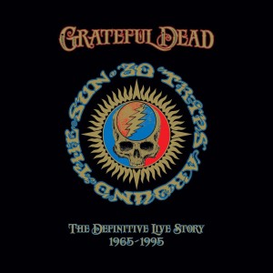 Grateful Dead: 30 Trips Around the Sun: The Definitive Live Story