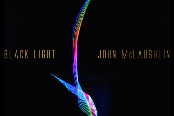 John McLaughlin and the 4th Dimension Release “Black Light”