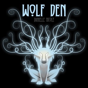Danielle Nicole: Wolf Den