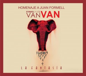 Los Van Van: La Fantasia: Homenaje a Juan Formell