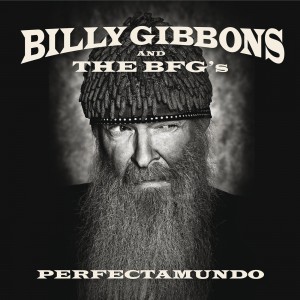 Billy Gibbons and The BFG’s: Perfectamundo
