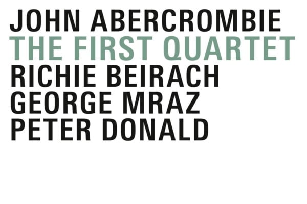 Three John Abercrombie Quartet Records Re-Released in One Package