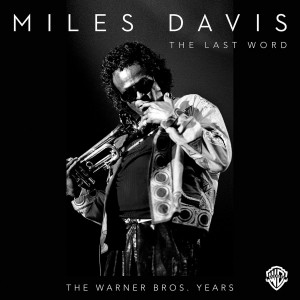 Miles Davis: The Last Word – The Warner Bros. Years