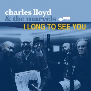 Charles Lloyd & The Marvels: I Long to See You