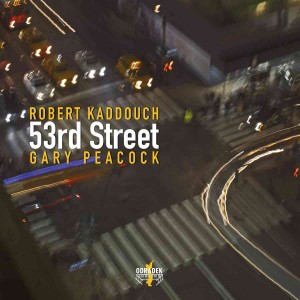 Robert Kaddouch & Gary Peacock: 53rd Street
