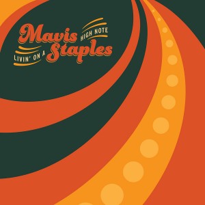 Mavis Staples: Livin’ on a High Note