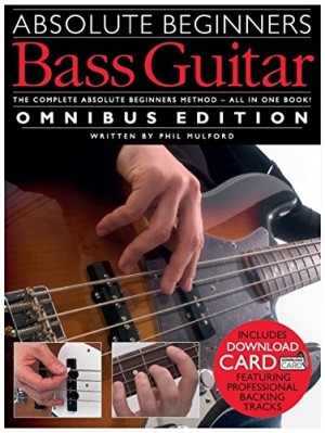 Absolute Beginners: Bass Guitar-Omnibus Edition