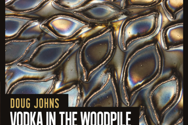Doug Johns Gets Personal on “Vodka In The Woodpile”