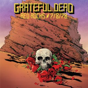 Grateful Dead: Red Rocks Amphitheatre, Morrison, Colorado, 7/8/78