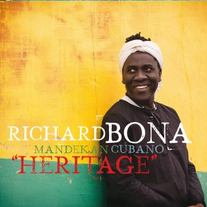 Richard Bona & Mandekan Cubano: Heritage