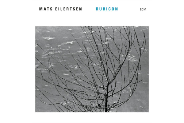 Mats Eilertsen Steps Out on “Rubicon”