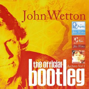 John Wetton: Official Bootleg Archive Vol 1: Deluxe Edition