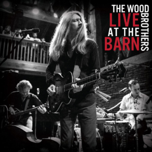 The Wood Brothers: Live At The Barn