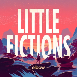 Elbow: Little Fictions