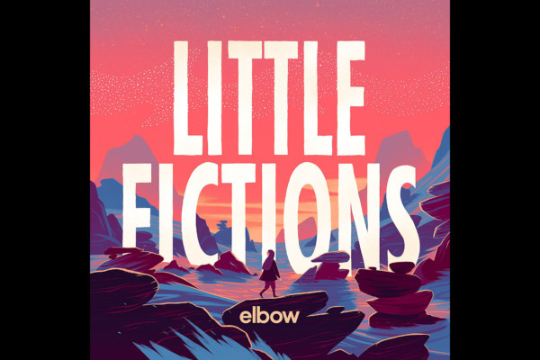 Elbow Releases Seventh Studio Album, “Little Fictions”