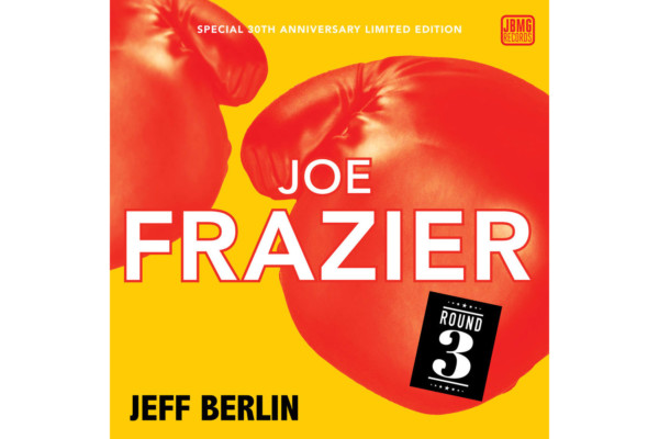 Jeff Berlin Reimagines “Joe Frazier” for 30th Anniversary Limited Edition Vinyl