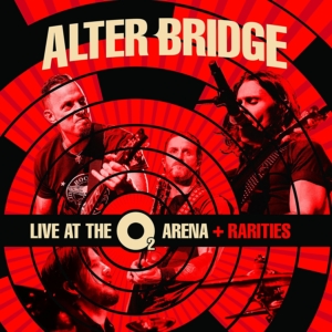 Alter Bridge: Live At The O2 Arena + Rarities