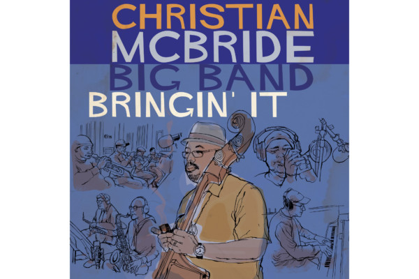 Christian McBride Big Band Releases “Bringin’ It”