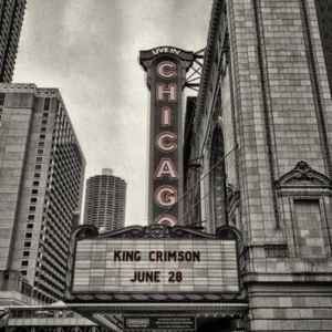 King Crimson: Official Bootleg: Live In Chicago, June 28th, 2017