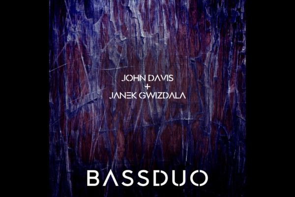 John Davis and Janek Gwizdala Team Up for Bass Duo Album