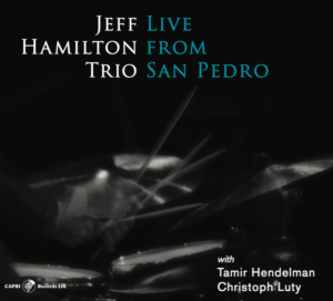 Jeff Hamilton Trio: Live From San Pedro