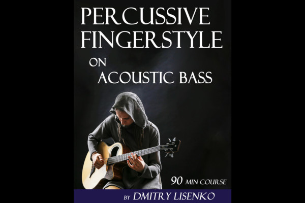 Dmitry Lisenko Releases “Percussive Acoustic Bass” Video Course