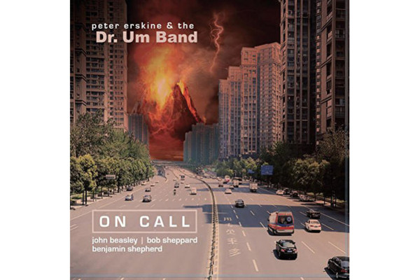 Peter Erskine and the Dr. Um Band Release “On Call”
