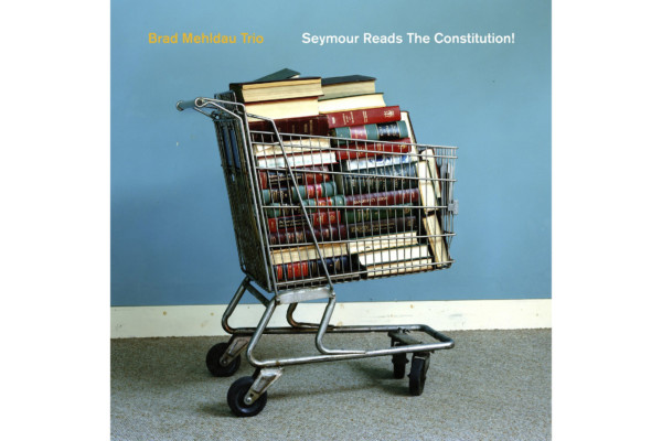 Brad Mehldau Trio Releases “Seymour Reads the Constitution!”