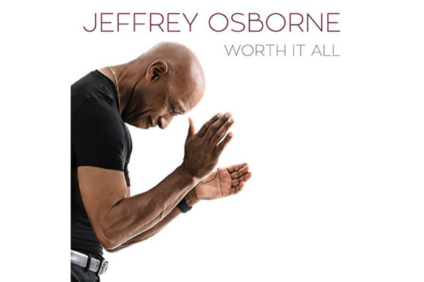 Jeffrey Osborne Releases “Worth It All”