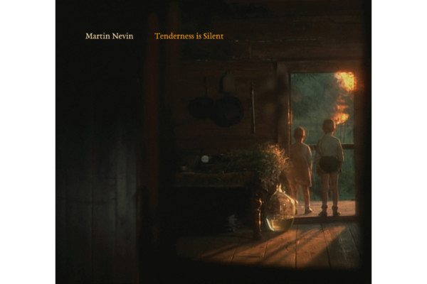 Martin Nevin Releases Debut Solo Album, “Tenderness is Silent”