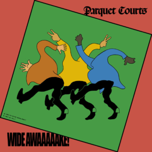 Parquet Courts: Wide Awake!