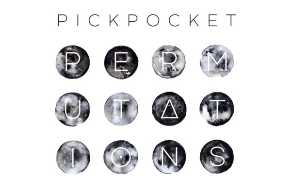 Pickpocket Releases “Permutations”