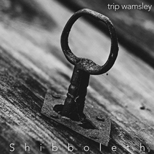 Trip Wamsley: Shibboleth