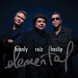 Otmaro Ruiz, Jimmy Branly & Jimmy Haslip: Elemental