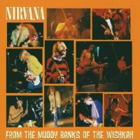 Nirvana: From the Muddy Banks of the Wishkah