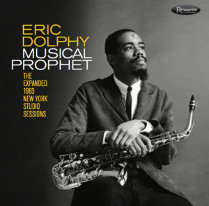 Eric Dolphy: Musical Prophet: The Expanded 1963 New York Studio Sessions