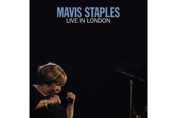 Mavis Staples Releases “Live in London”