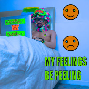 MonoNeon: My Feelings Be Peeling