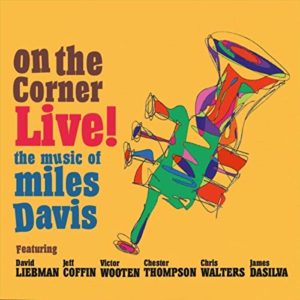 David Liebman: On The Corner Live: The Music Of Miles Davis