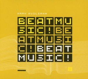 Mark Guiliana: BEAT MUSIC! BEAT MUSIC! BEAT MUSIC!
