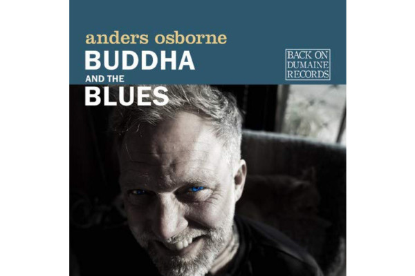 Anders Osborne’s “Buddha And The Blues” Features Bob Glaub Bass Lines