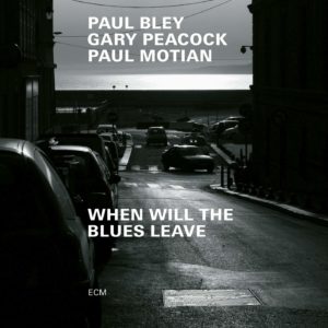 Bley/Peacock/Motian: When Will The Blues Leave